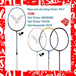 Combo mua vợt cầu lông Victor TK-F tặng vợt Victor TK220H II  + vợt Victor ARS 8000 + vợt Kawasaki 3570